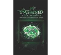 Benjamin Farley The Unchained Life Manual (Tascabile)
