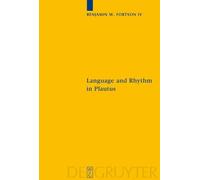 Benjamin Fortson Language and Rhythm in Plautus (Copertina rigida) Sozomena