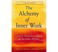 Benjamin Fox Lorie Eve Dechar The Alchemy of Inner Work (Tascabile)
