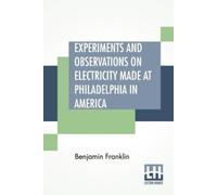 Benjamin Frankl Experiments And Observations On Electricity Made At (Tascabile)