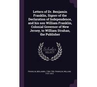 Benjamin Frankl Letters of Dr. Benjamin Franklin, Signer of the Decl (Tascabile)