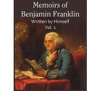 Benjamin Frankl Memoirs of Benjamin Franklin; Written by Himself Vol (Tascabile)