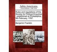 Benjamin Frankl Rules and Regulations of the Society for Political E (Tascabile)