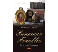 Benjamin Franklin Autobiography of Benjamin Franklin (Copertina rigida)