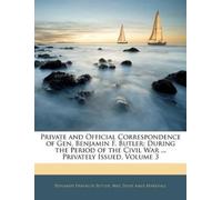 Benjamin Franklin Butler Private and Official Correspondence of Gen (Tascabile)