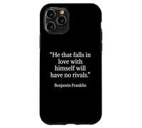 Benjamin Franklin Citazione Lui che si innamora di se stesso Custodia per iPhone 11 Pro