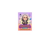 Benjamin Franklin Et les leçons de la concentration Pour les enfants: Concentration, gestion du temps, autodiscipline, productivité, efficacité, motivation, réussite..