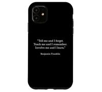 Benjamin Franklin Teach Me And I Remember Citazione Custodia per iPhone 11