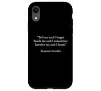 Benjamin Franklin Teach Me And I Remember Citazione Custodia per iPhone XR