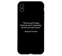 Benjamin Franklin Teach Me And I Remember Citazione Custodia per iPhone XS Max