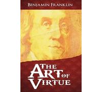 Benjamin Franklin The Art of Virtue (Tascabile)
