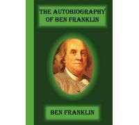 Benjamin Franklin The Autobiography Of Ben Franklin (Tascabile)