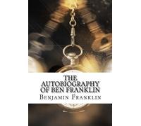 Benjamin Franklin The Autobiography of Ben Franklin (Tascabile)