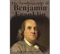Benjamin Franklin The Autobiography of Benjamin Franklin (Copertina rigida)