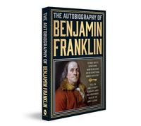 Benjamin Franklin The Autobiography of Benjamin Franklin (Copertina rigida)