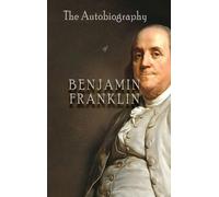 Benjamin Franklin The Autobiography of Benjamin Franklin (Copertina rigida)