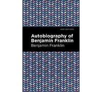 Benjamin Franklin The Autobiography of Benjamin Franklin (Copertina rigida)