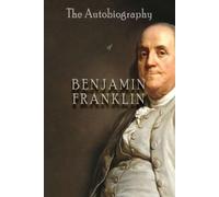 Benjamin Franklin The Autobiography of Benjamin Franklin (Tascabile)