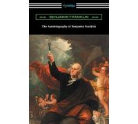 Benjamin Franklin The Autobiography of Benjamin Franklin (Tascabile)