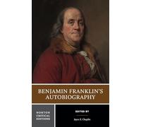 Benjamin Franklin's Autobiography: A Norton Critical Edition: 0