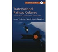 Benjamin Fraser Transnational Railway Cultures (Copertina rigida)