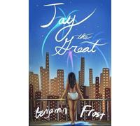 Benjamin Frost JAY THE GREAT (a modern retelling of The Great Gatsby (Tascabile)