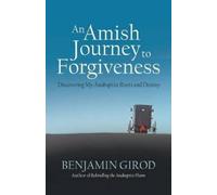 Benjamin Girod An Amish Journey to Forgiveness (Tascabile)