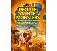 Benjamin Gorman You People Are Monsters (Copertina rigida) Convention of Fiends