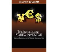 Benjamin Graham The Intelligent Forex Investor (Tascabile)