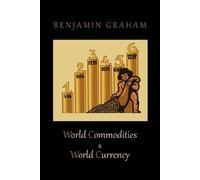 Benjamin Graham World Commodities & World Currency (Tascabile)
