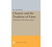 Benjamin Granade Koonce Chaucer and the Tradition of Fame (Tascabile)