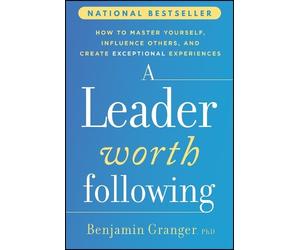 Benjamin Granger A Leader Worth Following (Copertina rigida)