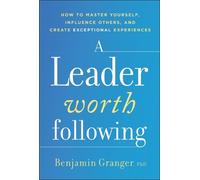 Benjamin Granger Granger A Leader Worth Following (Copertina rigida)