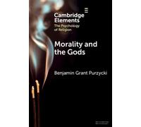 Benjamin Grant Purzycki Morality and the Gods (Tascabile)
