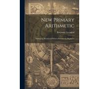 Benjamin Greenleaf New Primary Arithmetic (Tascabile)