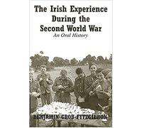 Benjamin Grob-Fitzgibbo Irish Experience During the Second World Wa (Tascabile)