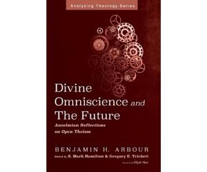 Benjamin H Arbour Divine Omniscience and the Future (Tascabile)