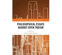 Benjamin H. Arbour Philosophical Essays Against Open Theism (Tascabile)