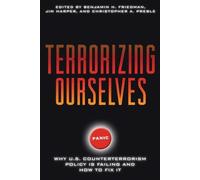 Benjamin H. Friedman Jim Harper Christopher A Terrorizing Our (Copertina rigida)