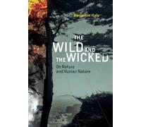 Benjamin Hale The Wild and the Wicked (Tascabile)