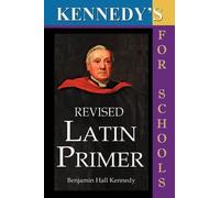 Benjamin Hall Kennedy Kennedy's Revised Latin Primer (Tascabile)