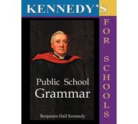 Benjamin Hall Kennedy The Public School Latin Grammar (Tascabile)