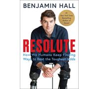 Benjamin Hall Resolute: How We Humans Keep Finding Ways to Be (Copertina rigida)