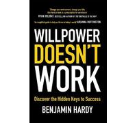 Benjamin Hardy Willpower Doesn't Work (Tascabile)
