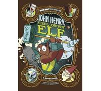 Benjamin Harper John Henry, Steel-Drivin' Elf (Copertina rigida)