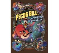 Benjamin Harper Pecos Bill, Monster Wrangler (Tascabile) Far Out Folktales