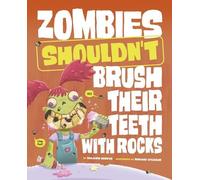 Benjamin Harper Zombies Shouldn't Brush Their Teeth with Rock (Copertina rigida)