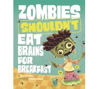 Benjamin Harper Zombies Shouldn't Eat Brains for Breakfast (Copertina rigida)