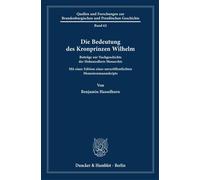 Benjamin Hasselhorn Die Bedeutung des Kronprinzen Wilhelm (Tascabile)