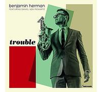 Benjamin Herman - Trouble